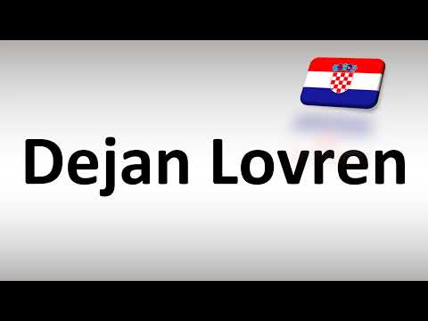 How to Pronounce Dejan Lovren (Croatian Footballer)