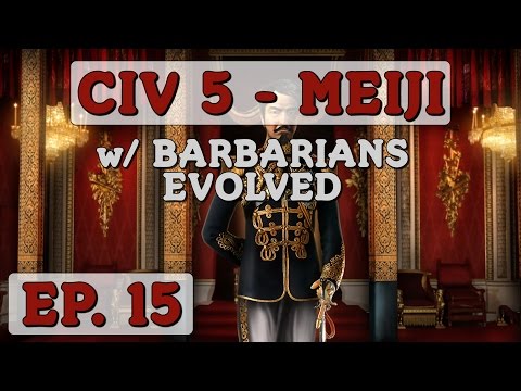 Civilization 5 - Ep. 15 - Let's Play Meiji with Barbarians Evolved Mod