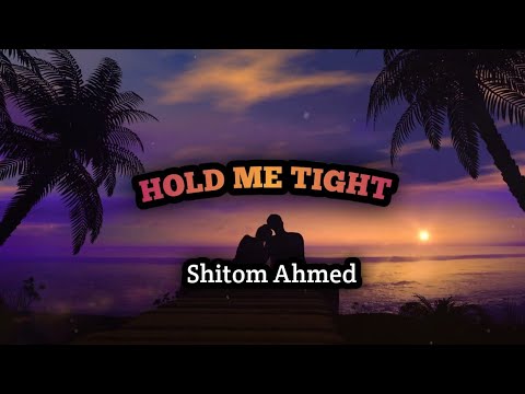 Shitom Ahmed x 3mon (Lyrics) |Bangla| Hold me Tight @ShitomAhmed  Lyrics Y-T
