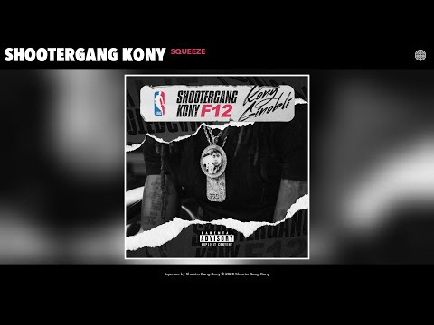 ShooterGang Kony - Squeeze (Audio)