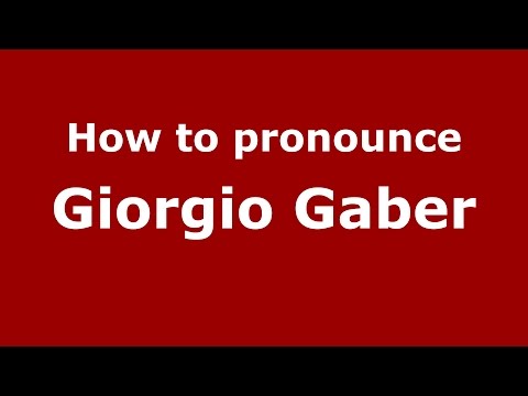 How to pronounce Giorgio Gaber (Italian/Italy)  - PronounceNames.com