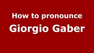 How to pronounce Giorgio Gaber