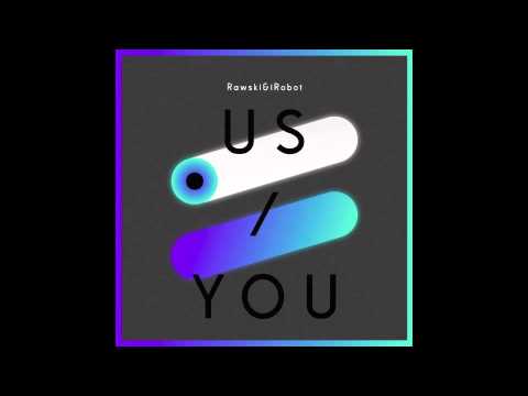 Rawski & iRobot - Us/You