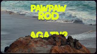 Musik-Video-Miniaturansicht zu Again? Songtext von PawPaw Rod