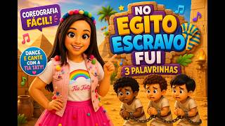 NO EGITO ESCRAVO FUI | Coreografia Fácil com a Tia Taty | Música Infantil Gospel