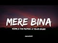 KSHMR, The PropheC & Talha Anjum - Mere Bina (Lyrics) | KARAM | (Album)