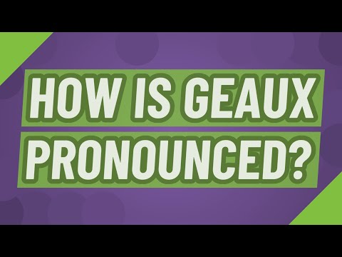 How is geaux pronounced?