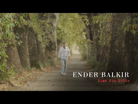 Ender Balkır - Kime Kin Ettin