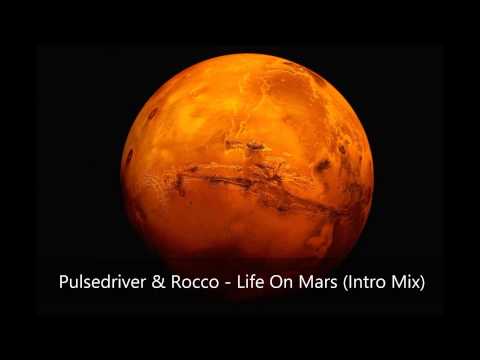 Pulsedriver & Rocco -  Life On Mars (Intro Mix)