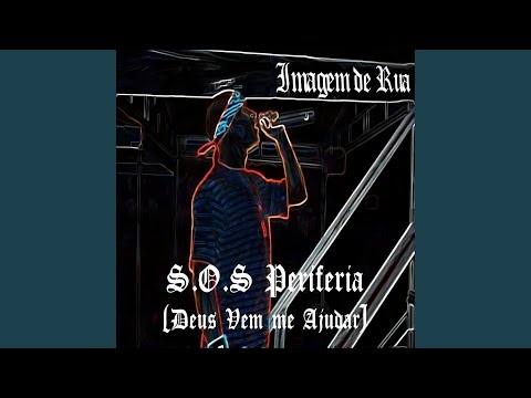 S.O.S Periferia (Deus Vem Me Ajudar)