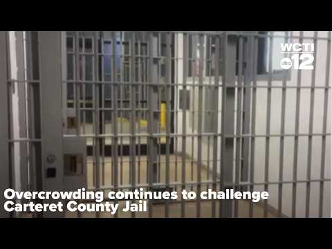 Carteret County Jail Overcrowding Crisis Explained