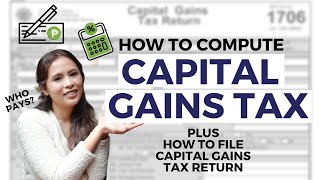 How to compute CAPITAL GAINS TAX + When and Where to File and Pay (REAL ESTATE 101 Philippines)