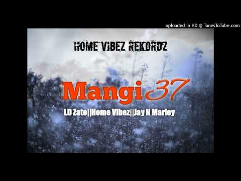 Mangi 37-Home Vibez X LD Zate X (Official Audio)