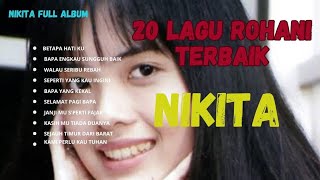Download lagu LAGU ROHANI KRISTEN TERBAIK _ LAGU NIKITA FULL ALBUM mp3