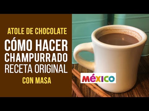 Cómo hacer Champurrado Atole de Chocolate Mexicano | Cocina