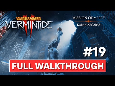Warhammer Vermintide 2 – Mission of Mercy | Karak Azgaraz DLC Walkthrough | No Commentary