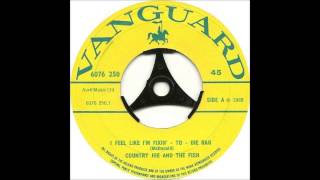 Country Joe and the Fish - I Feel Like I'm Fixin' To Die Rag written 1967. (Issued in UK 1969)