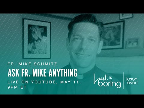 Ask Fr Mike ANYTHING!