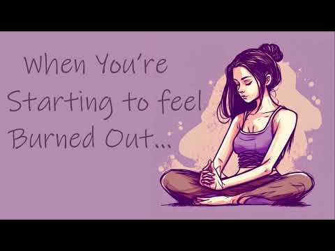 Guided Meditation When You're Starting to Feel Burned Out...