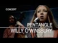 Pentangle - Willy O'Winsbury (Set Of Six ITV, 27.06.1972) OFFICIAL