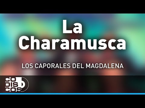 La Charamusca, Los Caporales Del Magdalena - Audio