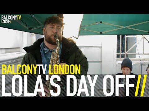 LOLA'S DAY OFF - LOLA'S DAY OFF (BalconyTV)