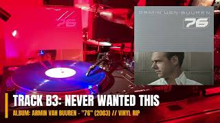 Never Wanted This • Armin van Buuren Feat. Justine Suissa • 76 (2003) #vinyl #arminvanbuuren #edm