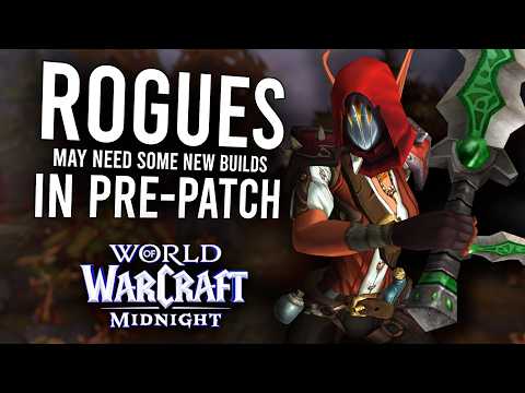 Everything Changed! How to Fix Your Rogue Talents for Patch 12.0.1