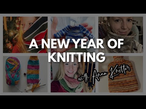 Anna Knitter Podcast Episode #125 - A new year of knitting