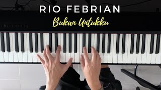 Download lagu Rio Febrian - Bukan Untukku (Piano Cover) mp3
