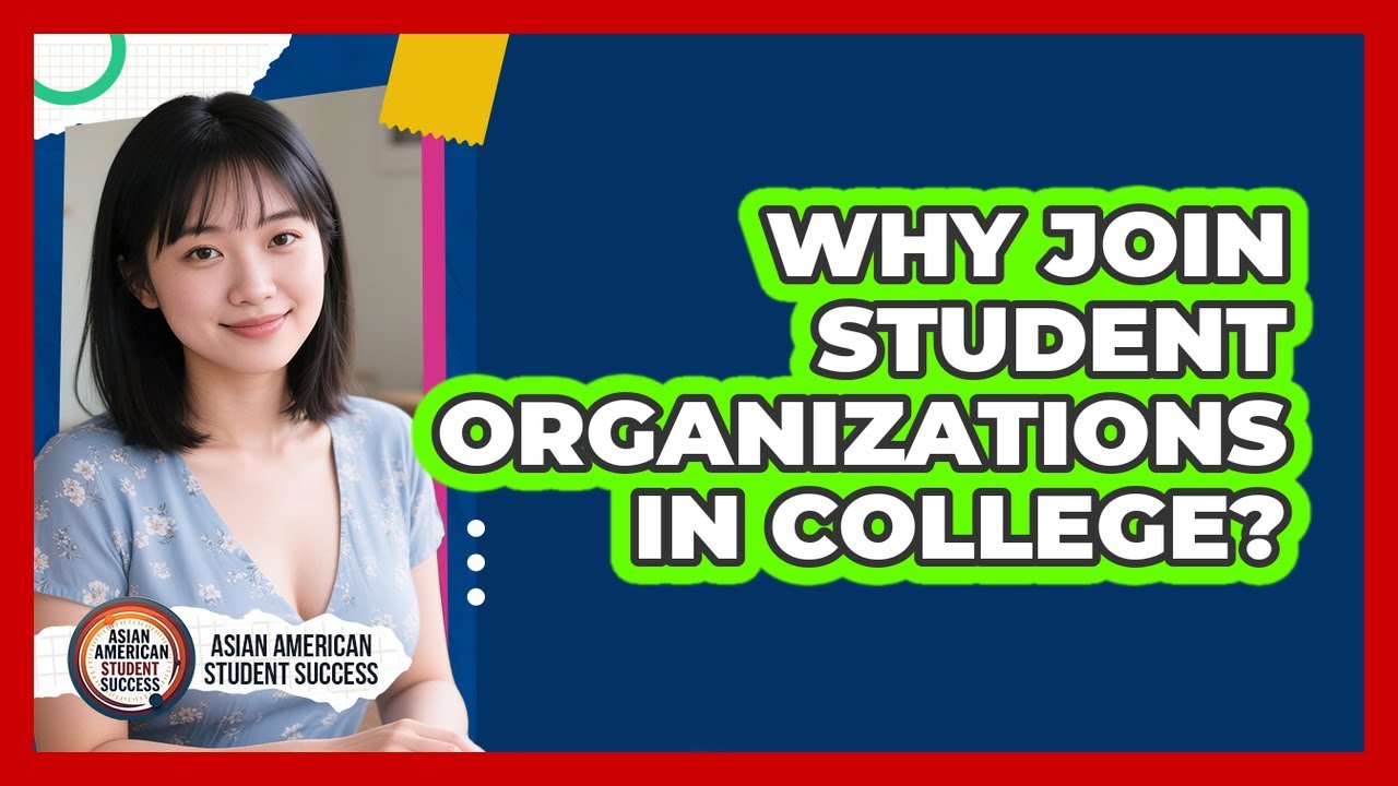 Why Join Student Organizations In College?