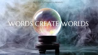 Blue Pill &amp; Cambatta- Words Create Worlds.