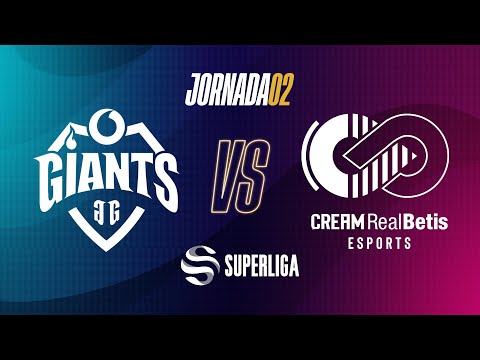 VODAFONE GIANTS VS CREAM REAL BETIS - LEAGUE OF LEGENDS - SUPERLIGA - JORNADA 2