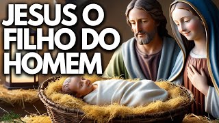 JESUS, O FILHO DO HOMEM