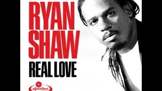 Shaw, Ryan - Real Love video