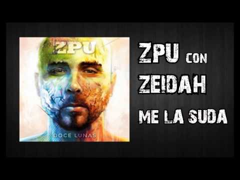 ZPU con Zeidah - Me la suda [DOCE LUNAS]