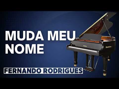 Muda o Meu Nome (Fernando Rodrigues) Piano Cover