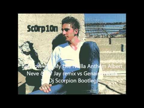 Bon Jovi - Its My Life Nvilla Anthem Albert Neve & Sir Jay remix vs Genairo Nvilla Dj Scorpion Bootl