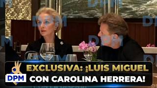 EXCLUSIVA ¡Luis Miguel fue CAPTADO CENANDO con Carolina Herrera en Manhattan!