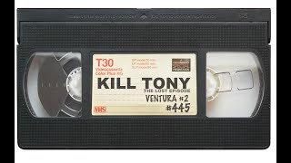 KILL TONY #445 - VENTURA #2 (LOST EPISODE)