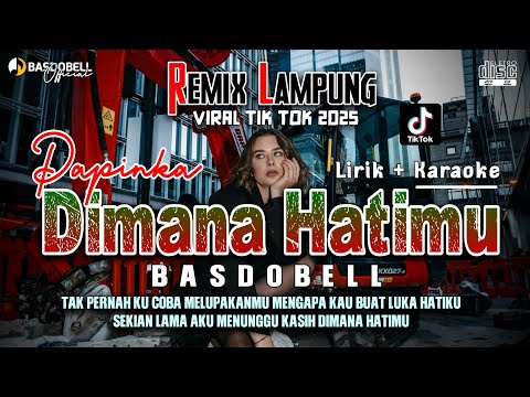 REMIX LAMPUNG VIRAL TERBARU 2025 ‼️ PAPINKA - DIMANA HATIMU FULL BASS TIK TOK FYP MUSIC TINGGI