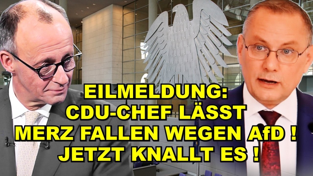 EIL: CDU-CHEF lässt MERZ FALLEN FÜR AfD!