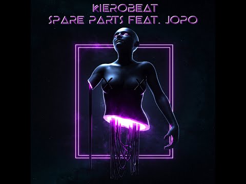 Kierobeat - "Spare Parts (feat. Jopo)" - OFFICIAL MUSIC VIDEO