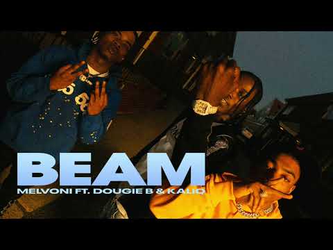 Melvoni - BEAM (Feat. Dougie B & KALIQ) [Clean]
