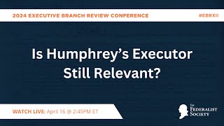 Click to play: Breakout Panel 4 - Is Humphrey’s Executor Still Relevant?