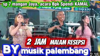 Download lagu BY MUSIK PALEMBANG | MALAM RESEPSI FULL 2 JAM | acara Bpk Spendi Kamal | Sp 7 Mangan jaya mp3