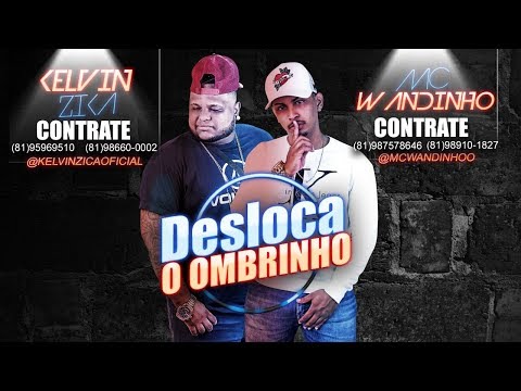 KELVIN ZICA E MC WANDINHO - DESLOCA O OMBRINHO