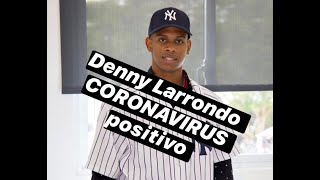Cubano Denny Larrondo positivo al coronavirus.