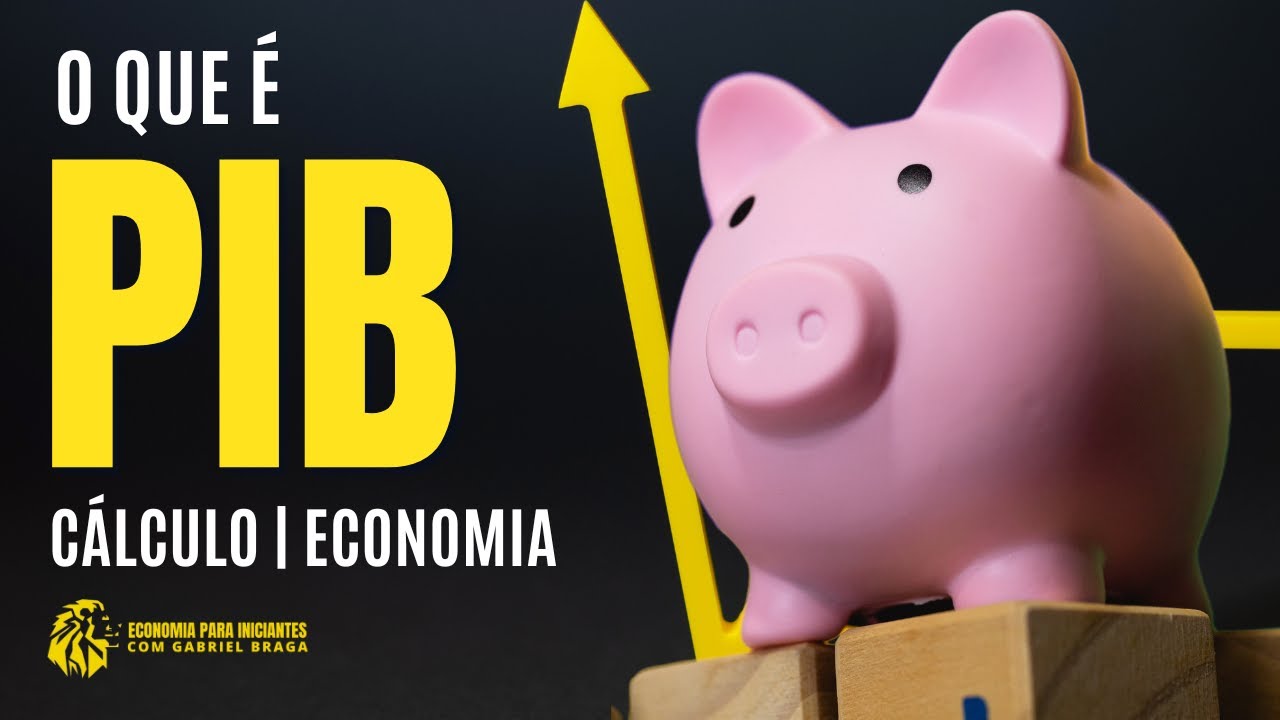 O que é PIB | Cálculo | Qual o PIB do Brasil? | Economia