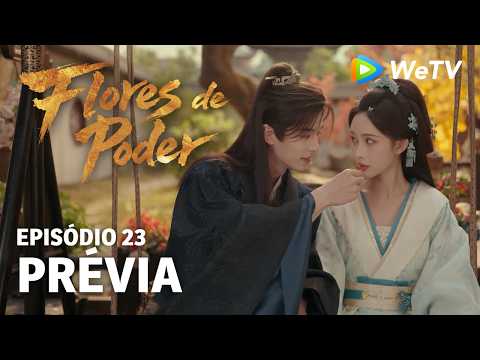 Prévia Episódio 23｜Flores do Poder (Blossoms of Power) | Meng Ziyi & He Yu | WeTV Portuguese